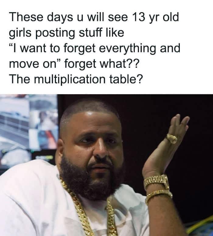 Wait, is the joke that 13-year-olds would forget their multiplication tables?