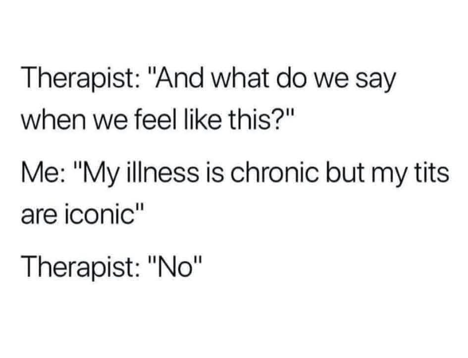 My therapist asked me what to say when I feel bad, and this was my answer.
