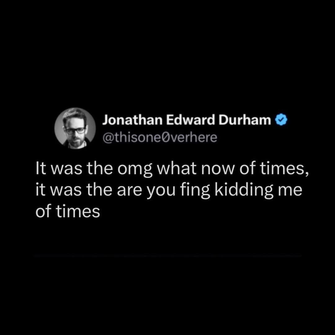 This pretty much sums up the last few years, tbh