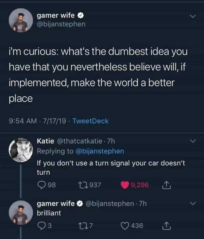 Someone asked for the dumbest idea to make the world better and this reply is just... chefs kiss.