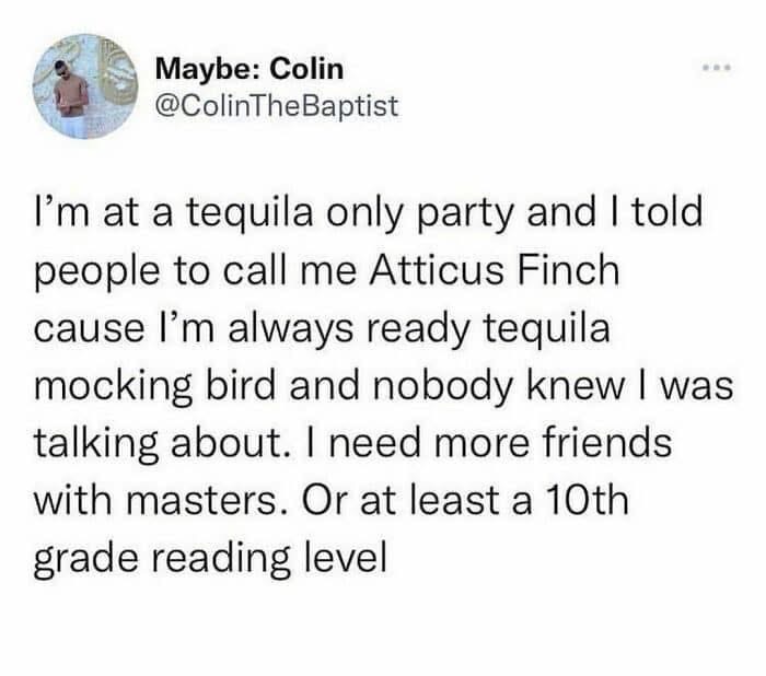 When you try to be clever with a literary reference at a party but nobody gets it :(