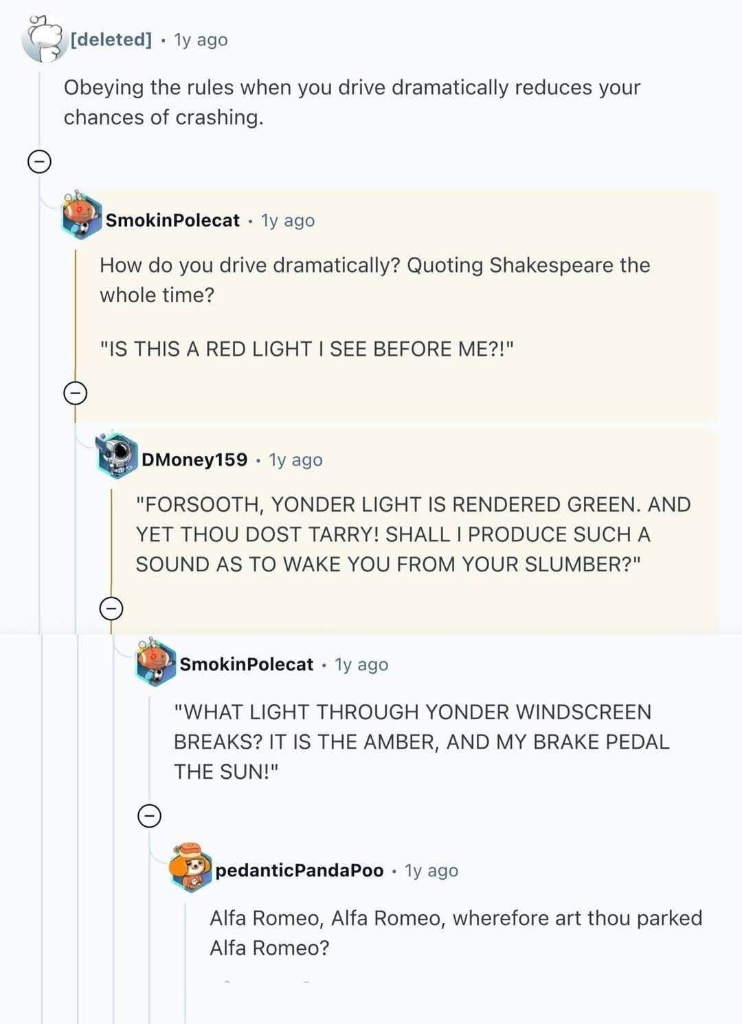 When someone tries to explain driving rules and you respond in Shakespearean insults.