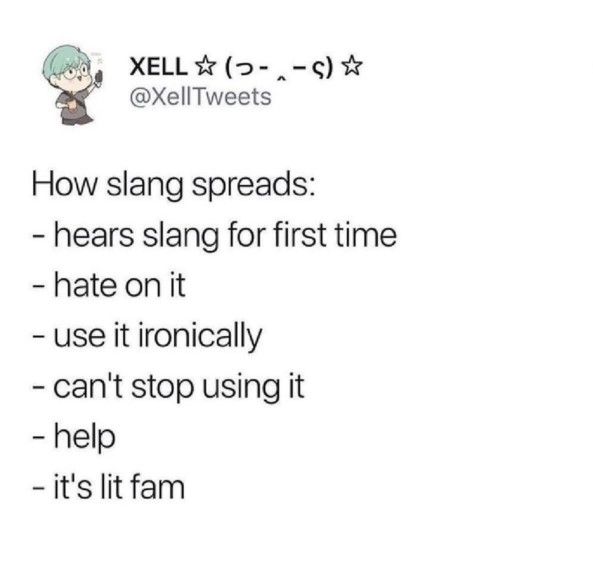 This perfectly explains how I started using slang I used to hate
