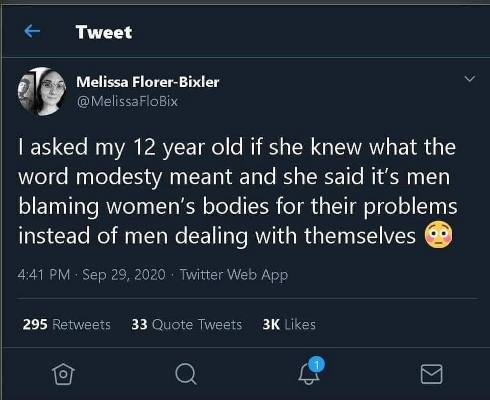 My 12 year old dropping some serious wisdom about modesty and men blaming women