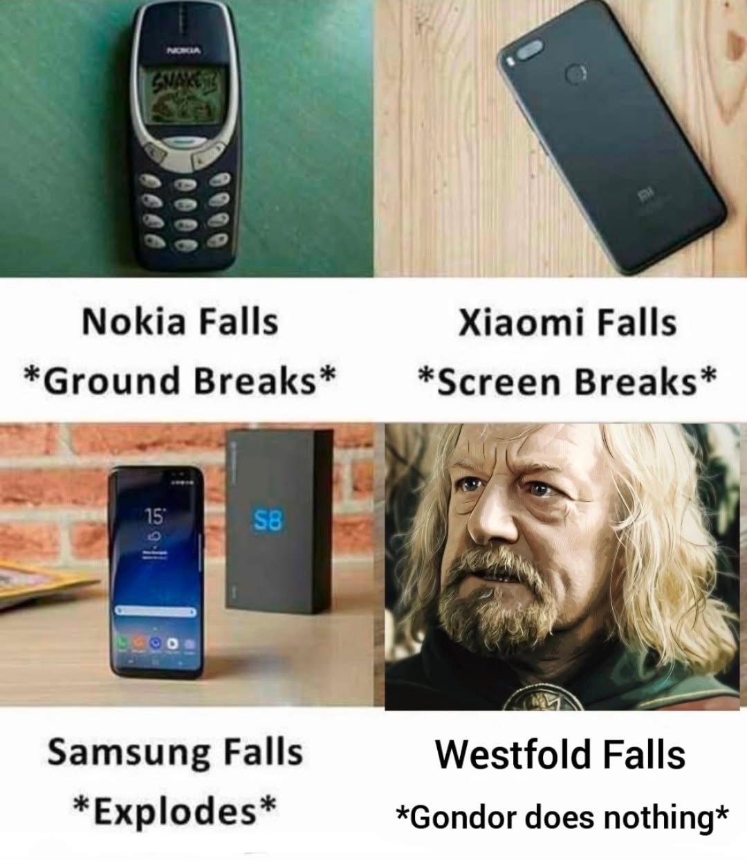 When you compare phones, it's like the fall of civilizations. Nokia survives, Xiaomi cracks, Samsung explodes, and Gondor just stands by...