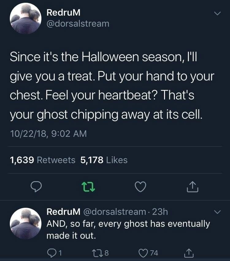 My heart is like a jail cell and the ghost is a prisoner trying to escape... cool, thanks Halloween.