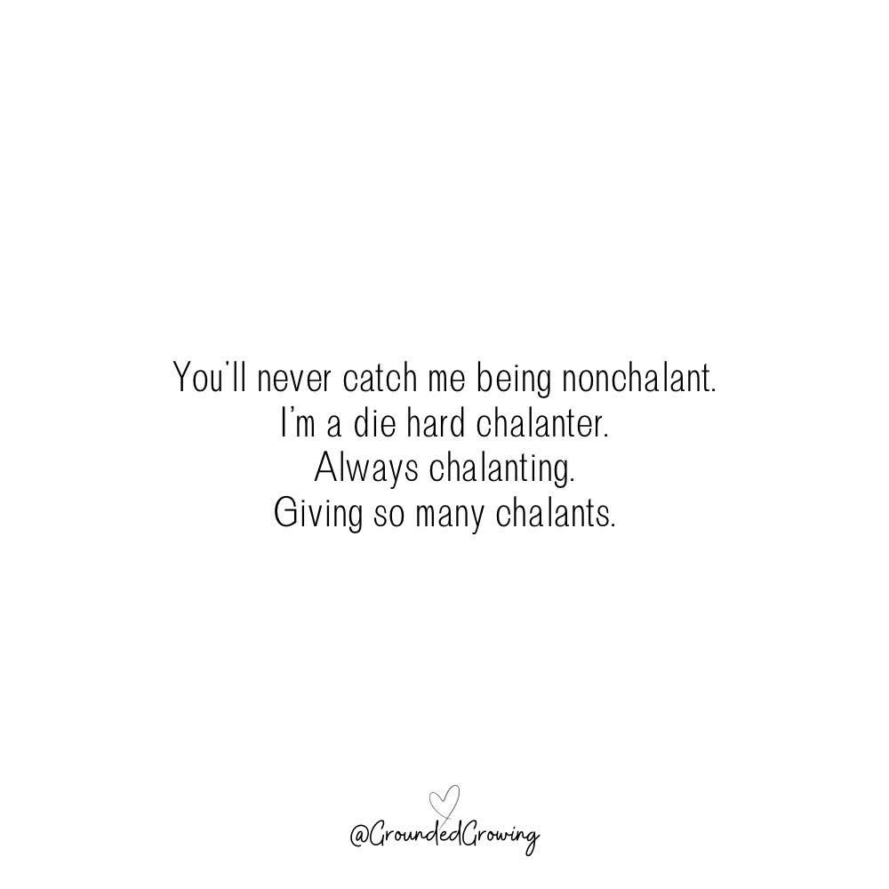 If you're not a chalanter, what are you even doing with your life?