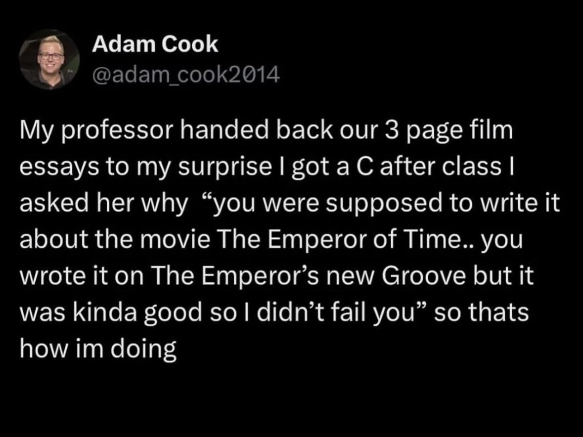 My professor gave me a C on my film essay even though I wrote about the wrong movie, but it was still "kinda good" lol