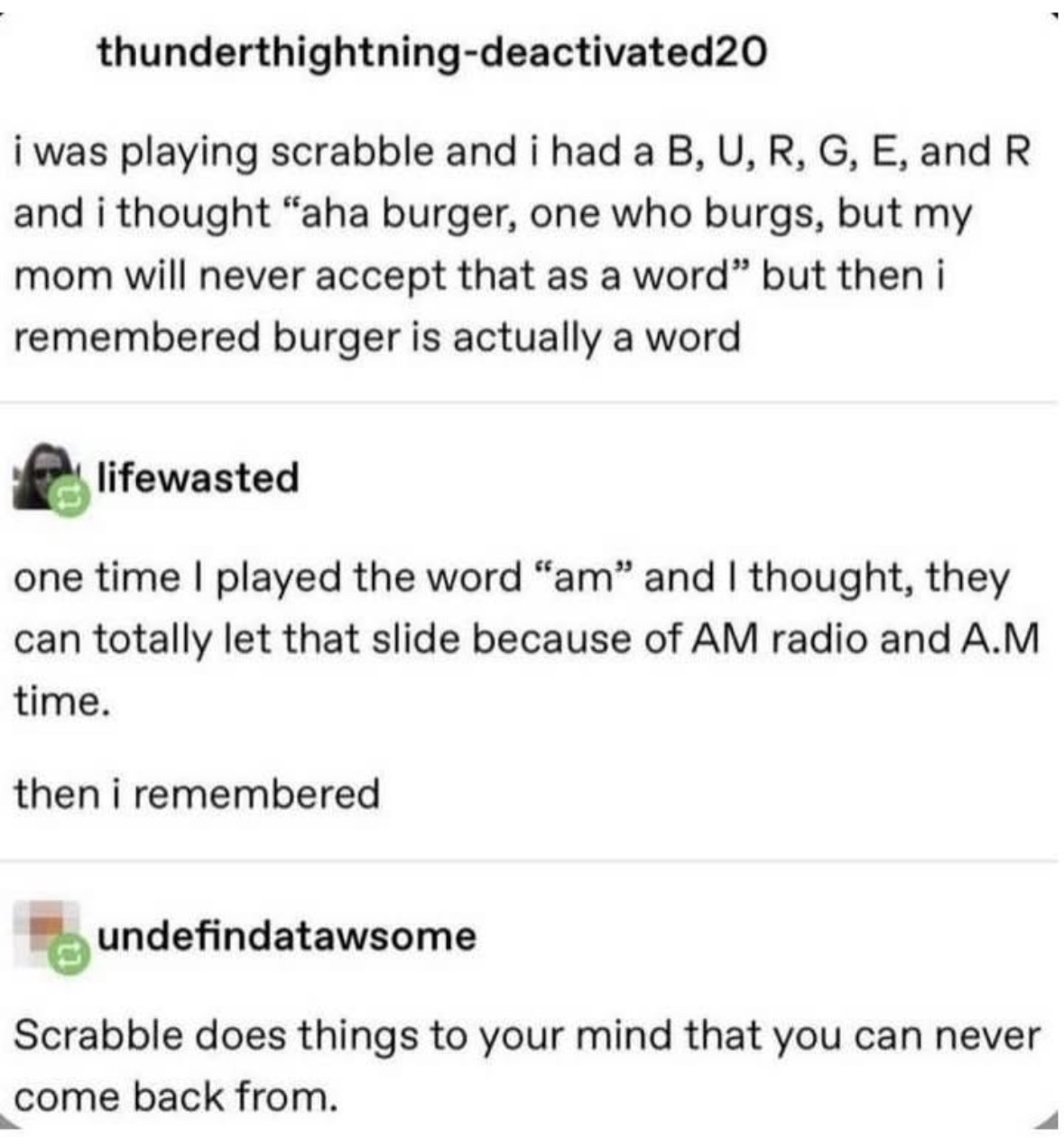 My brain really tried to argue 'burger' wasn't a word until it remembered it was. But then the 'am' thing is next level.