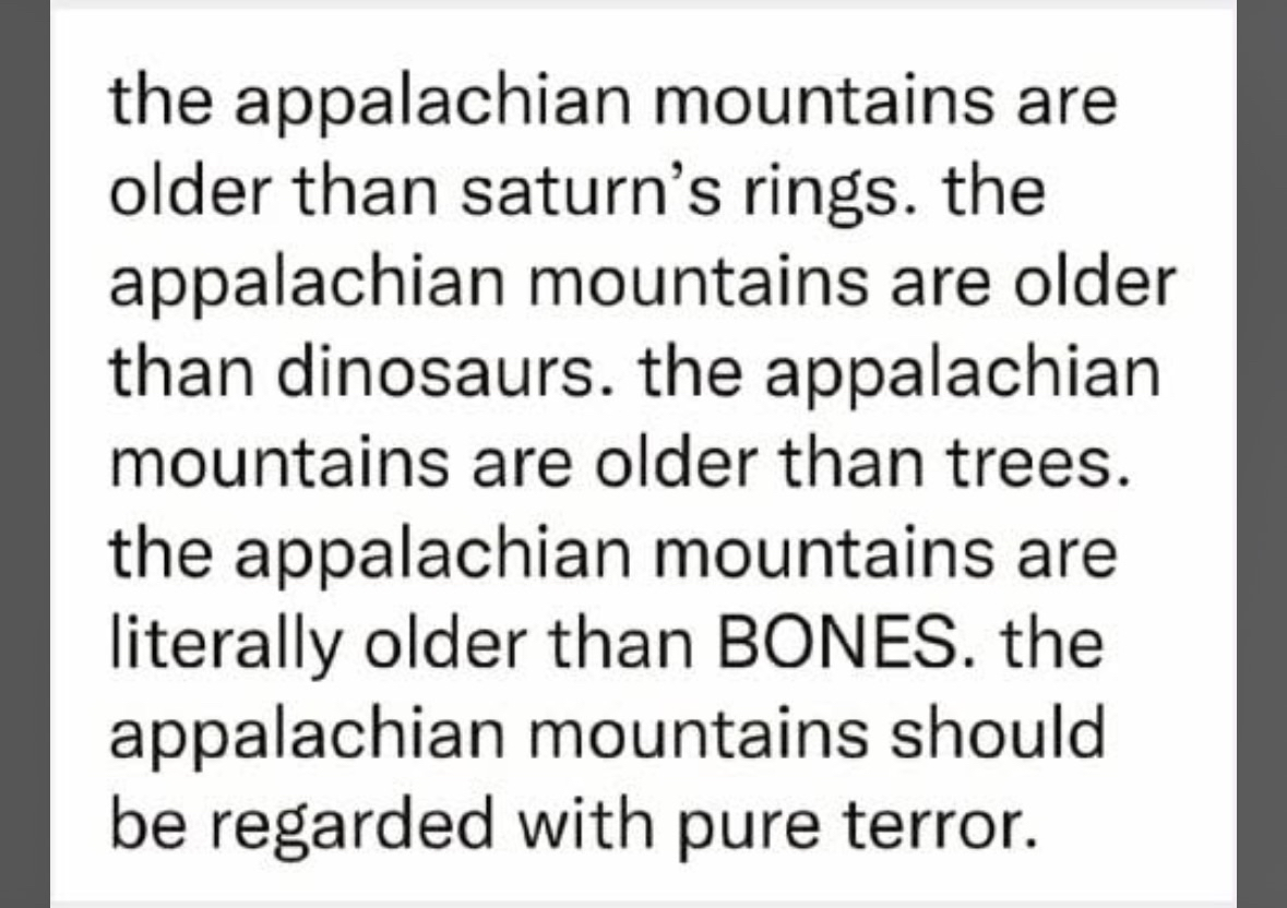 these mountains are older than everything, including bones. pure terror indeed.