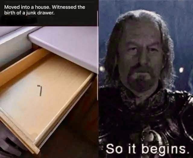 When you've officially moved in and the junk drawer starts its inevitable transformation