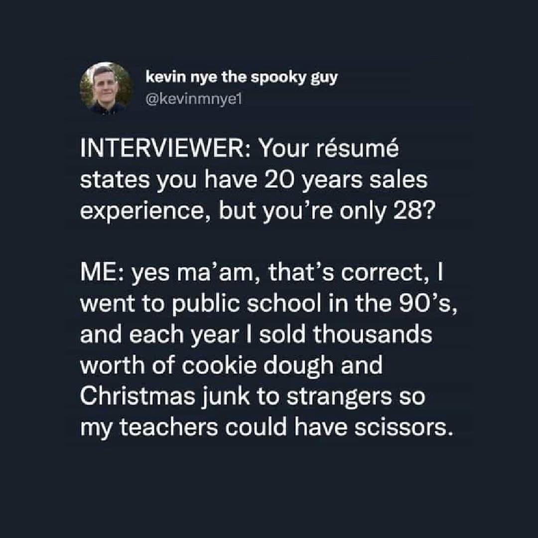When you try to explain your impressive sales experience in school fundraisers to a job interviewer