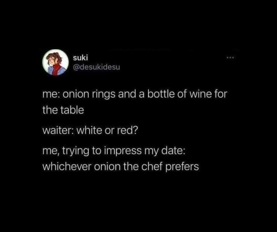 When you try to act fancy but just make it weird. This is not how wine works lol