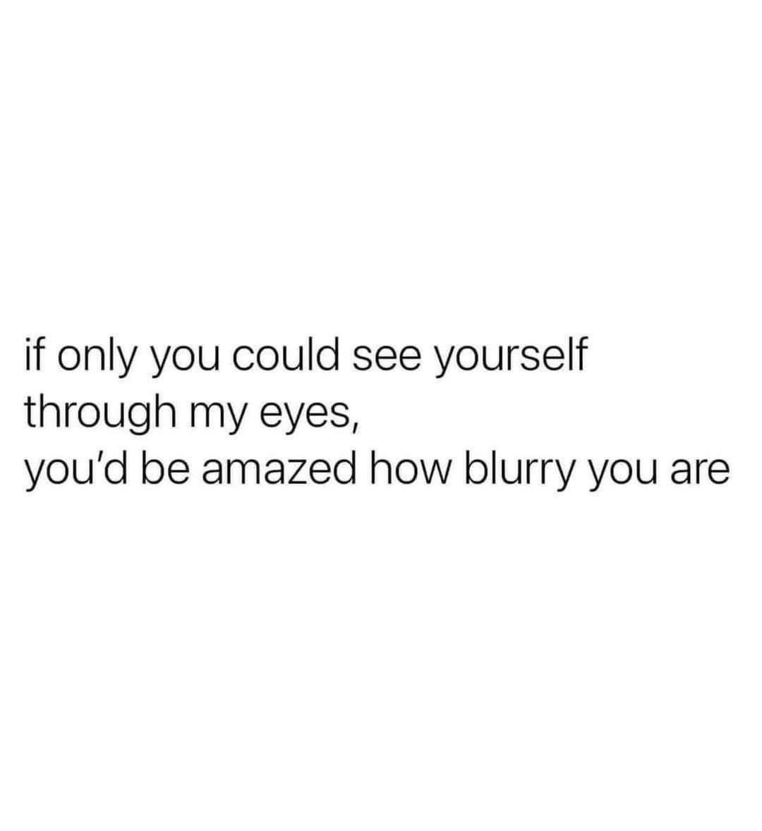 My eyes must be broken bc I can't see anything good about you