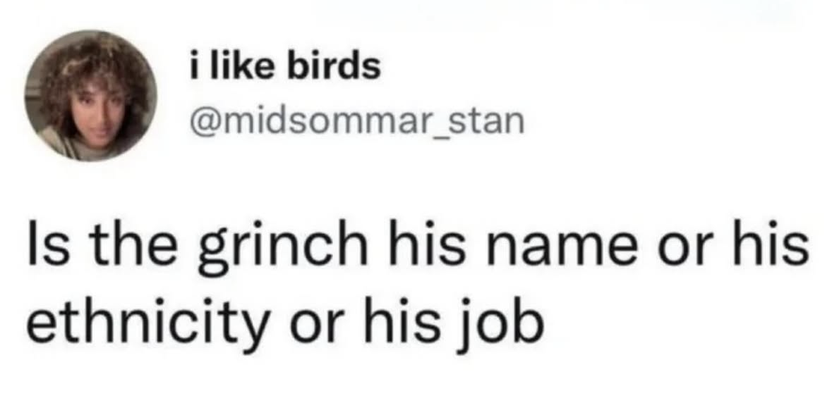 Someone's questioning the Grinch's whole deal