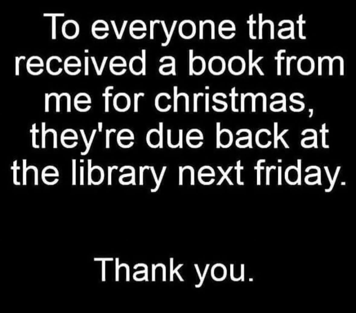Me being honest about my Christmas gifts being library books
