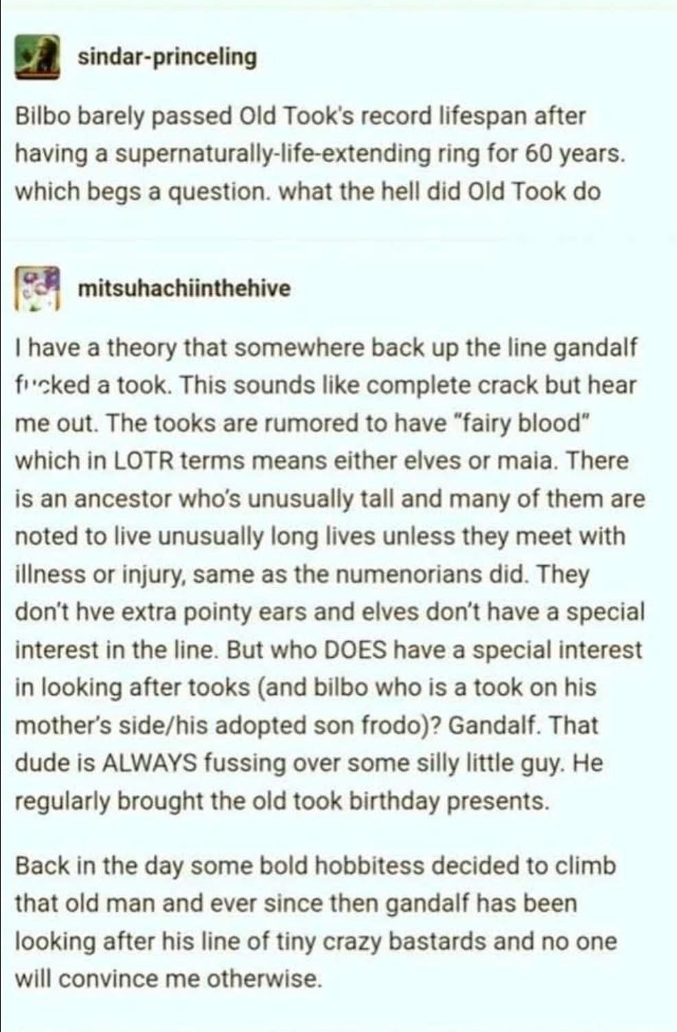 Gandalf is secretly obsessed with the Took family, and it's all because of a hobbitess he boned.