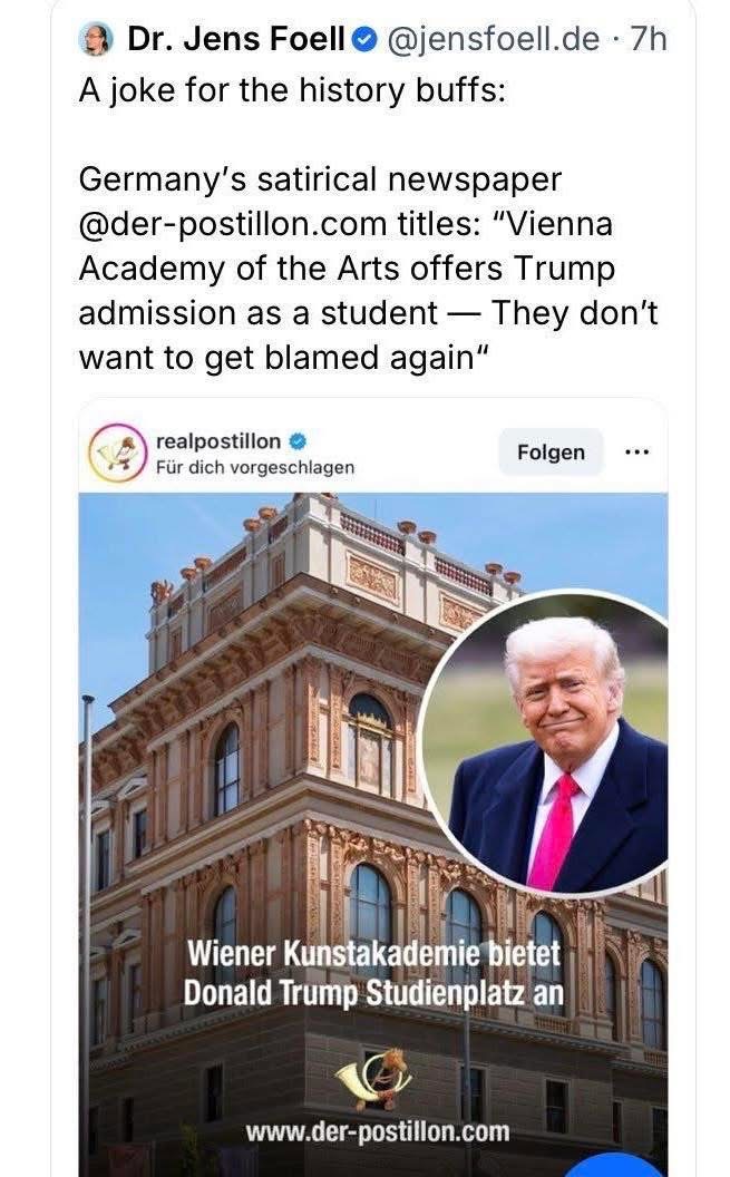 So, Der Postillon is basically saying if the Vienna Academy of Arts accepted Trump, they'd just regret it... AGAIN.