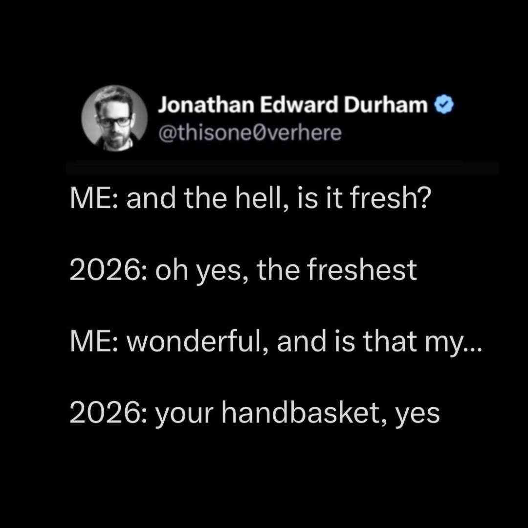 When you ask for something fresh and they give you a handbasket because that's your destiny, apparently