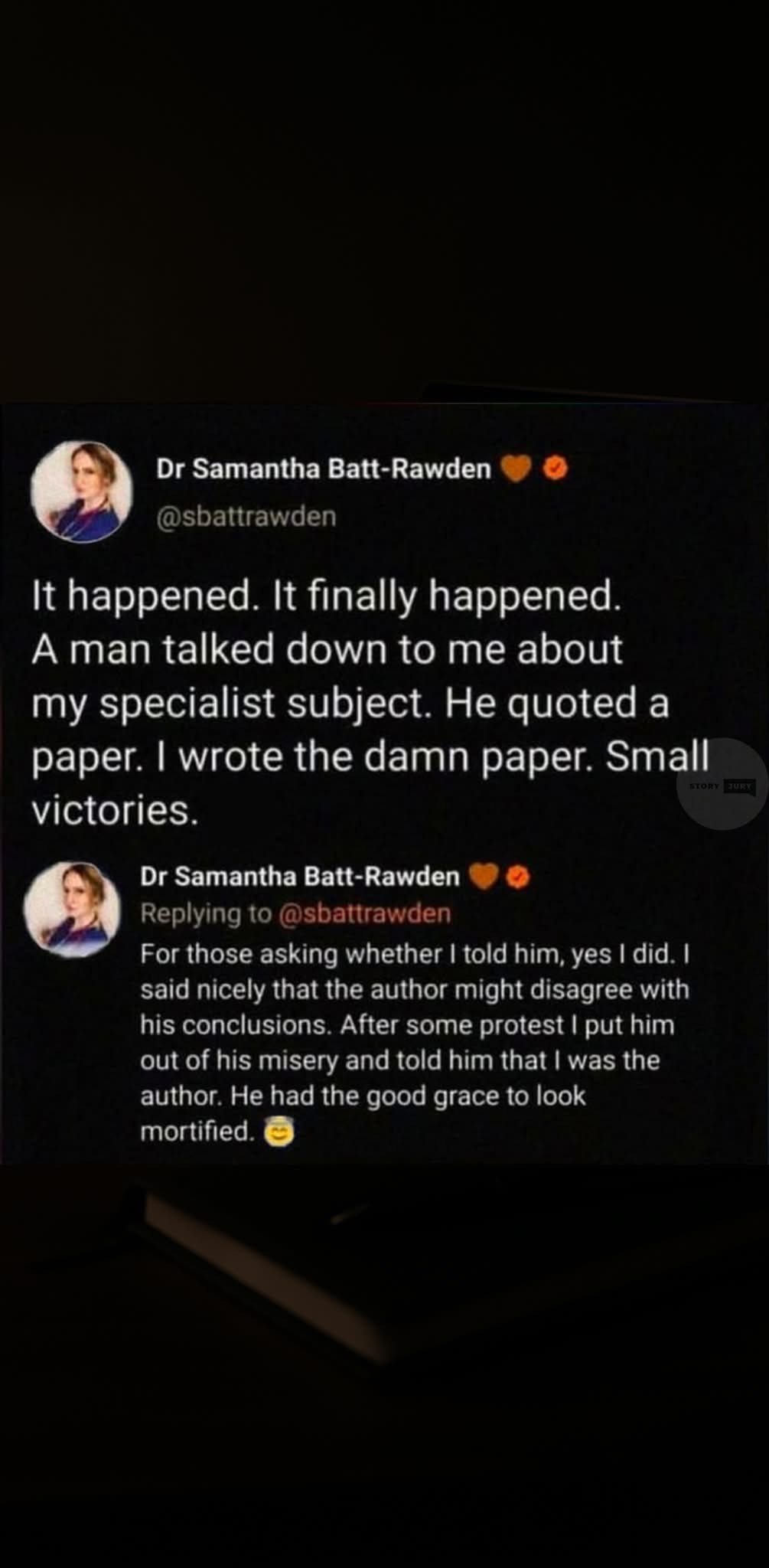 When someone mansplains your own work to you and you get to reveal you're the author. Chef's kiss.