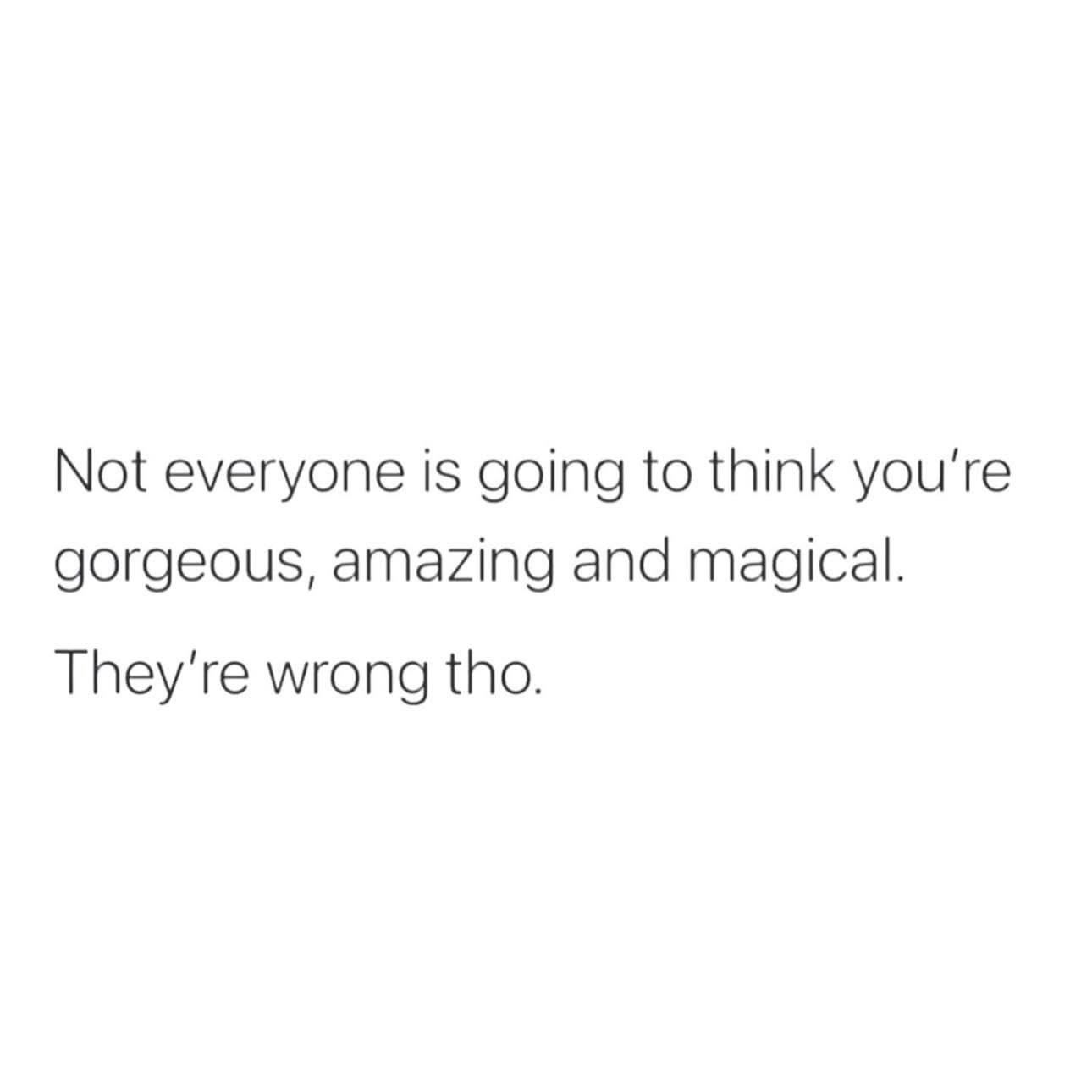 So basically, everyone is wrong but me.