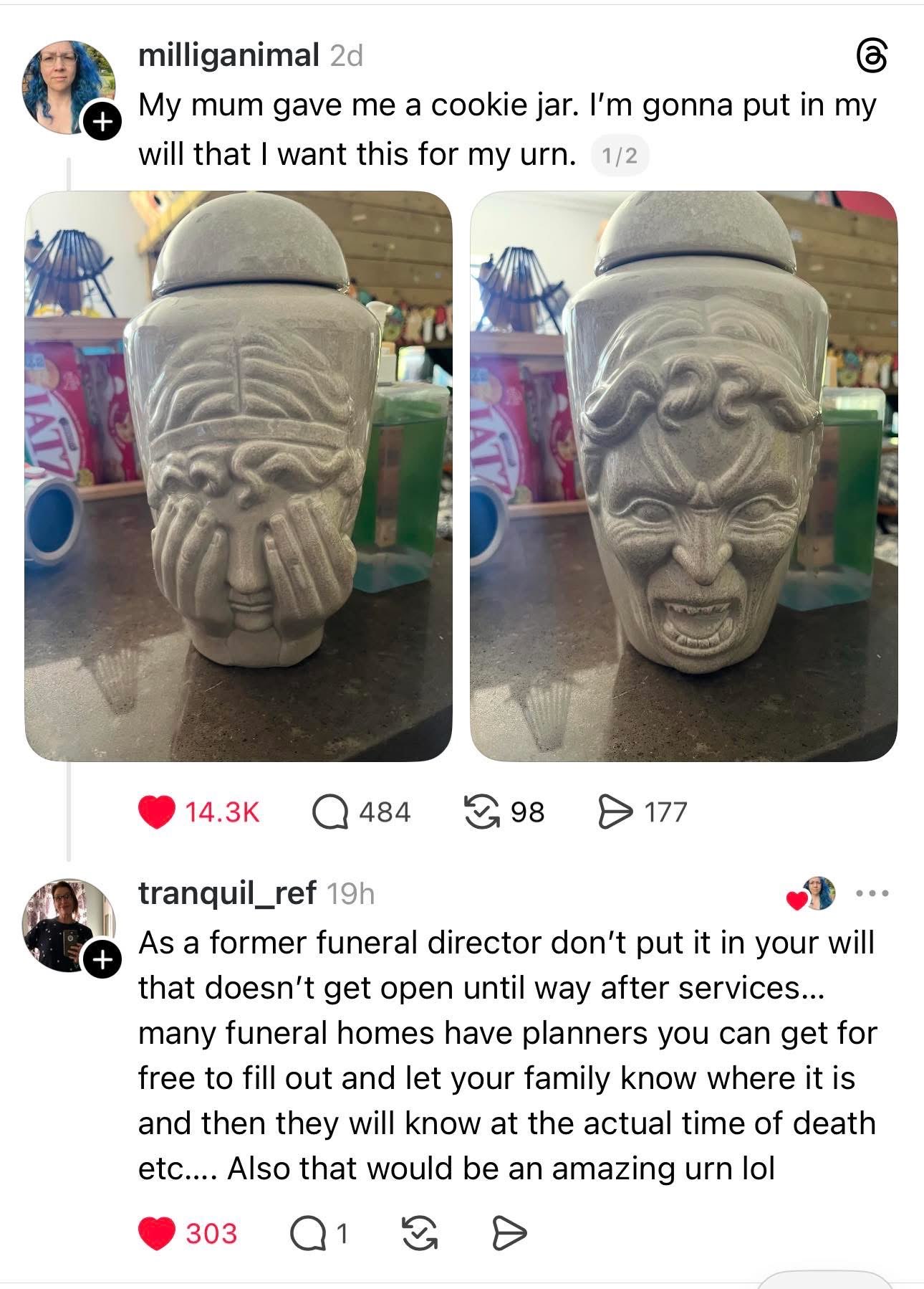 Me deciding if I want a cookie jar or an urn for my remains