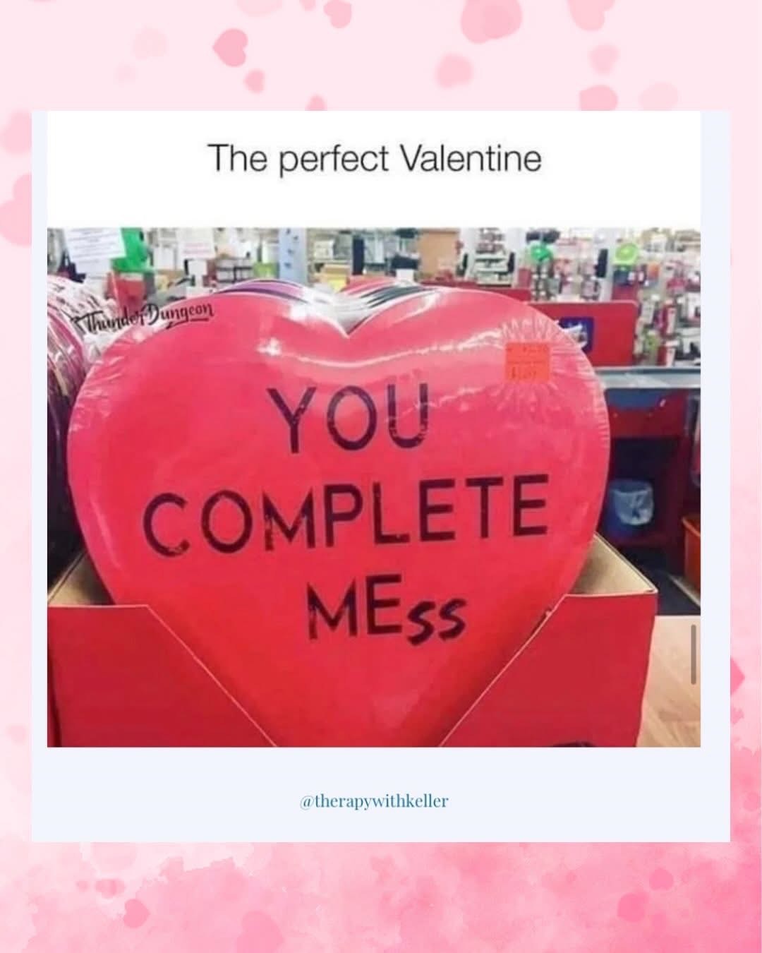 Thought this said 'You complete me' but it's actually 'You complete mess.' Still pretty accurate for some relationships tho.