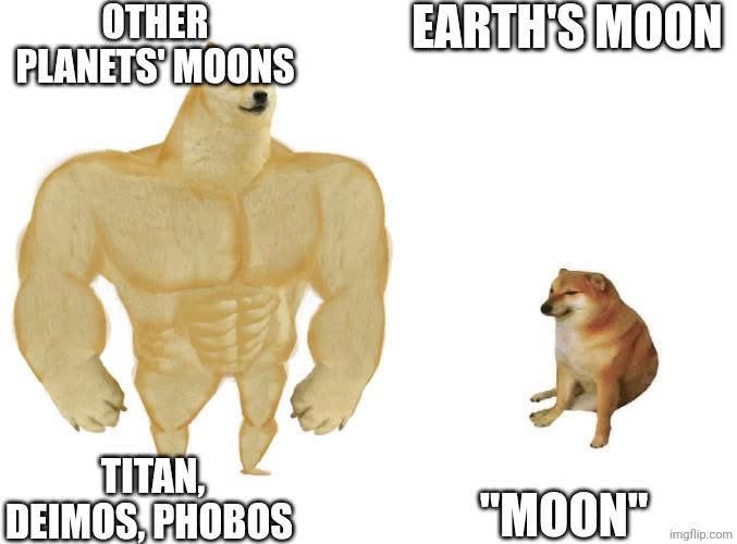 When you think our moon is special but then you remember other planets have like, a million moons, and some are huge