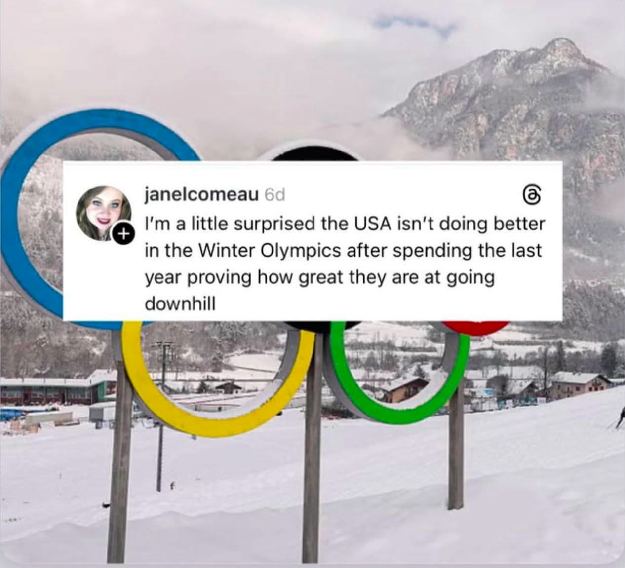 Idk why ppl are surprised the US isn't doing well in the Winter Olympics, they spent all year proving how good they are at going downhill.
