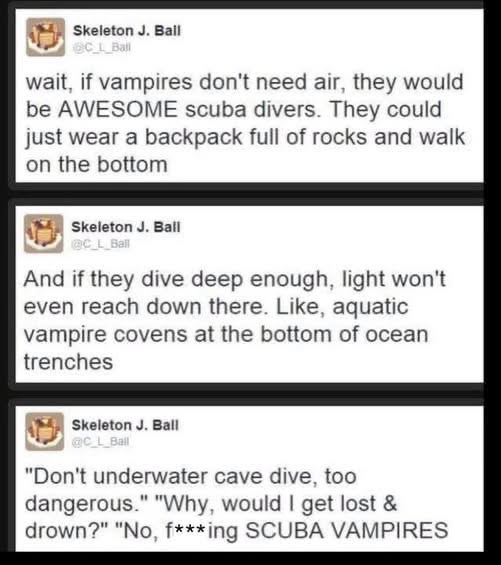 Who knew vampires would be the best at deep sea diving? Aquatic vampire covens, holy cow.