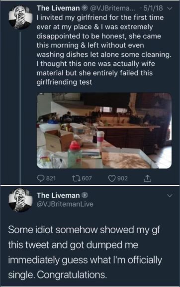 When you try to test your girlfriend's domestic skills and it backfires. Now he's single and congratulating himself lol