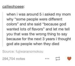 Lol at this kid thinking God literally ate people because his mom said he wanted lots of flavors.