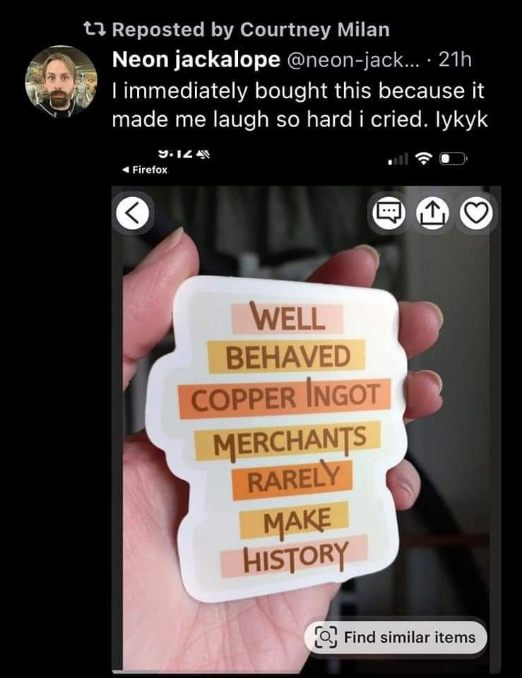 Why did I just buy a sticker that says copper ingot merchants rarely make history lol