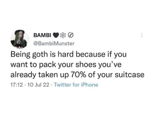 Okay but like, goth shoes are big and wearing them takes up way too much suitcase space