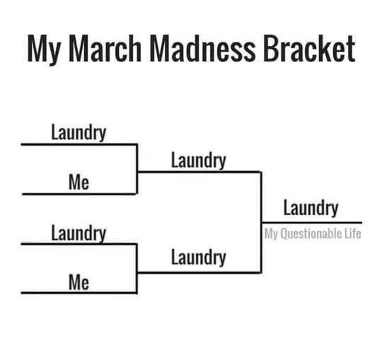 My March Madness bracket is just laundry beating me every time
