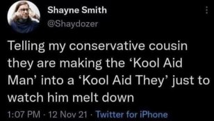 Messing with my conservative cousin by telling them Kool Aid Man is becoming Kool Aid They, just to see them freak out.