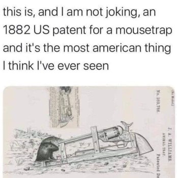 Only America would patent a mousetrap that involves a revolver.