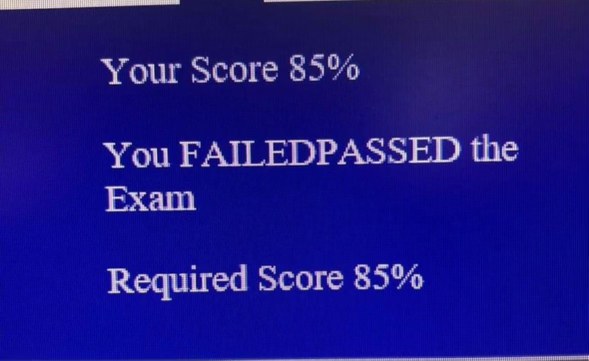 So I guess I both failed and passed? Lol