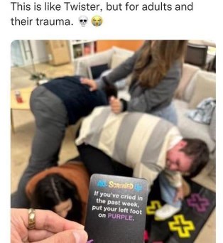 So basically it's adult Twister but with your deepest traumas and feelings.