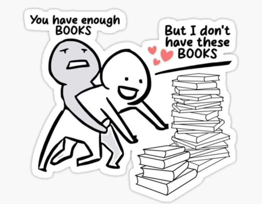 My overwhelming desire for new books versus the rational part of my brain saying I already have too many.