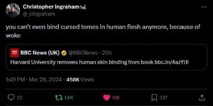 Apparently being 'woke' means we can't even bind books in human skin anymore lol