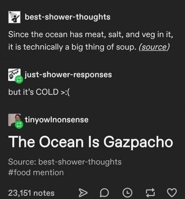 So the ocean is basically a giant, cold bowl of gazpacho. Not sure if I'm hungry or scared.