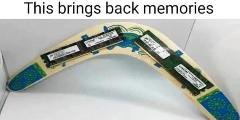 Wow, two RAM sticks on a boomerang. That almost makes sense.