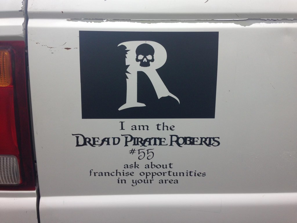 Who knew Dread Pirate Roberts was franchising?