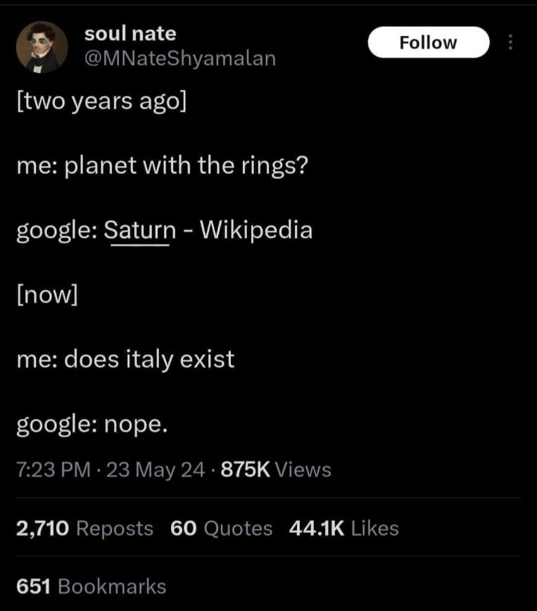 Me two years ago: planet with the rings? Me now: does Italy exist lol