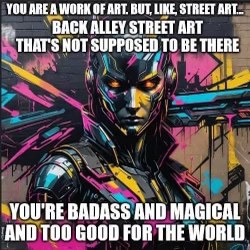 Me thinking I'm a cool edgelord but also a magical being at the same time.