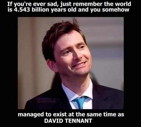 lol don't be sad, you're alive at the same time as David Tennant, which is basically the best possible outcome