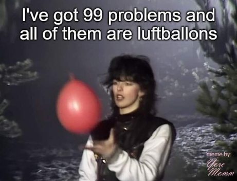 When you're Nena and all your problems are balloons
