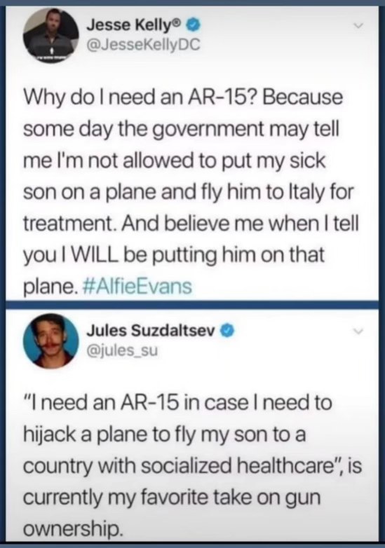 Someone trying to justify owning an AR-15 by saying they might need to hijack a plane to get their son healthcare. Wow.